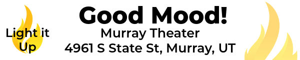 Good Mood at Murray Theater 4961 S State St, Murray, UT