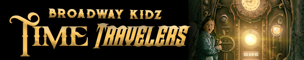 Broadway Kidz: Time Travelers