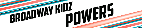 Broadway Kidz: Powers