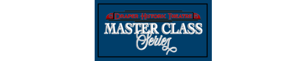 Master Classes at Draper Historic Theatre